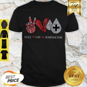 Nice Peace Love Venipuncture Medical Shirt