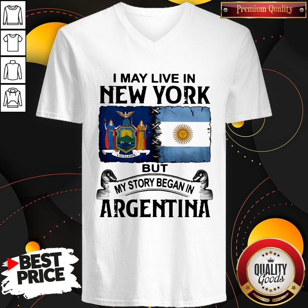 Fantastic I May Live In New York But My Story Began In Argentina Shirt