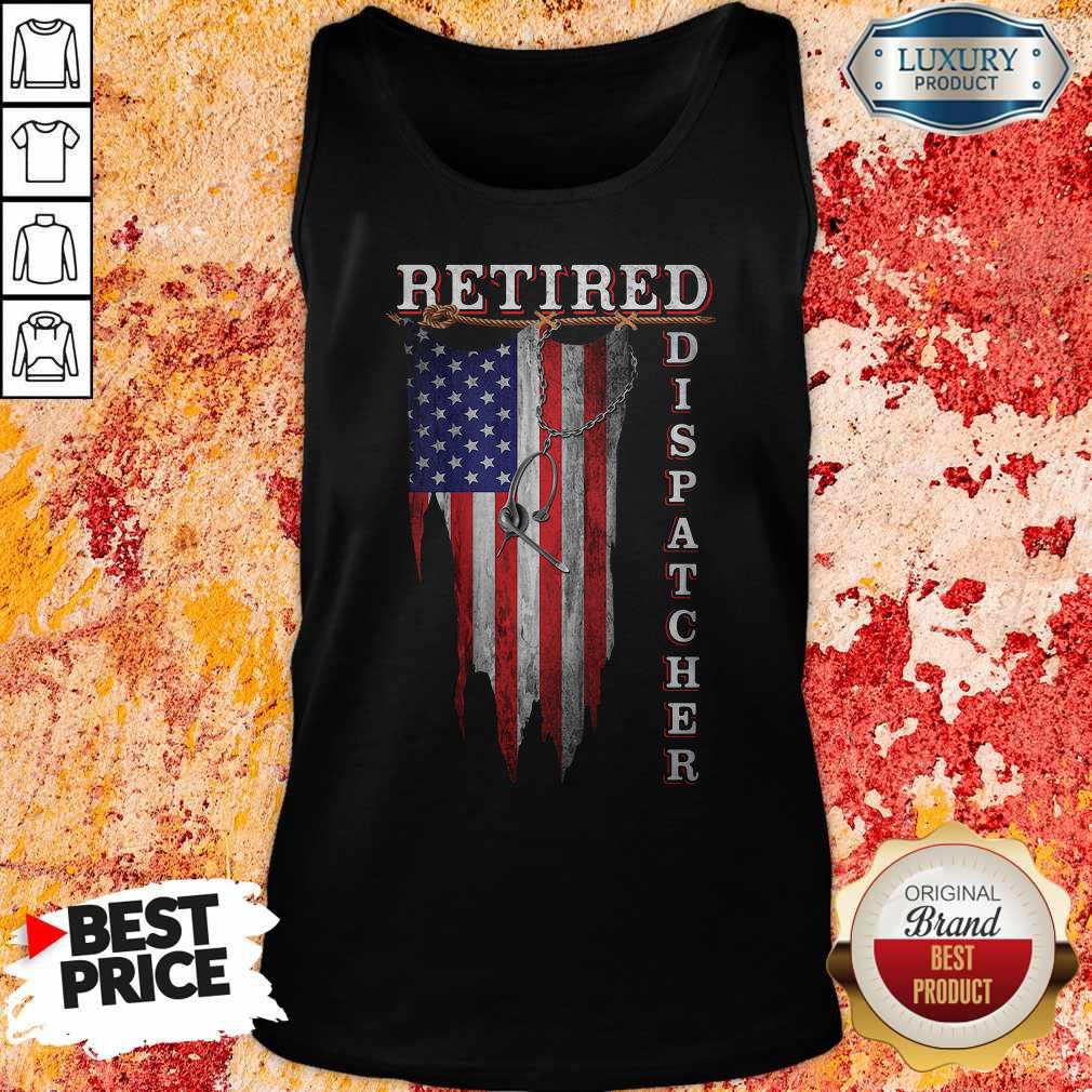 Flawless Retired Dispatcher American Flag Independence Day Shirt