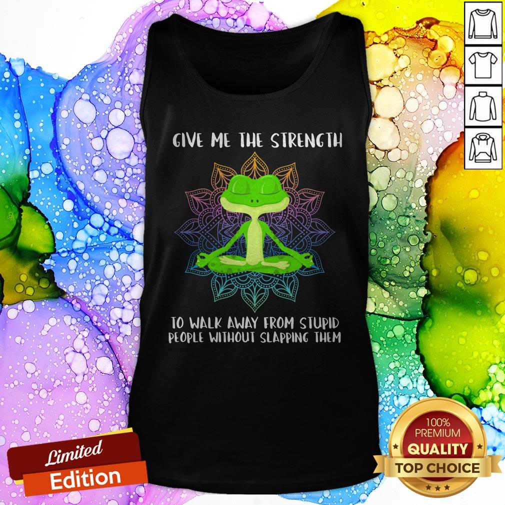 frog-give-me-the-strength-to-walk-away-from-stupid-people-without-slapping-them-tank-top.jpg
