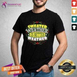 Pretty Sweater Weather Autumn Winter Sweater T-Shirt