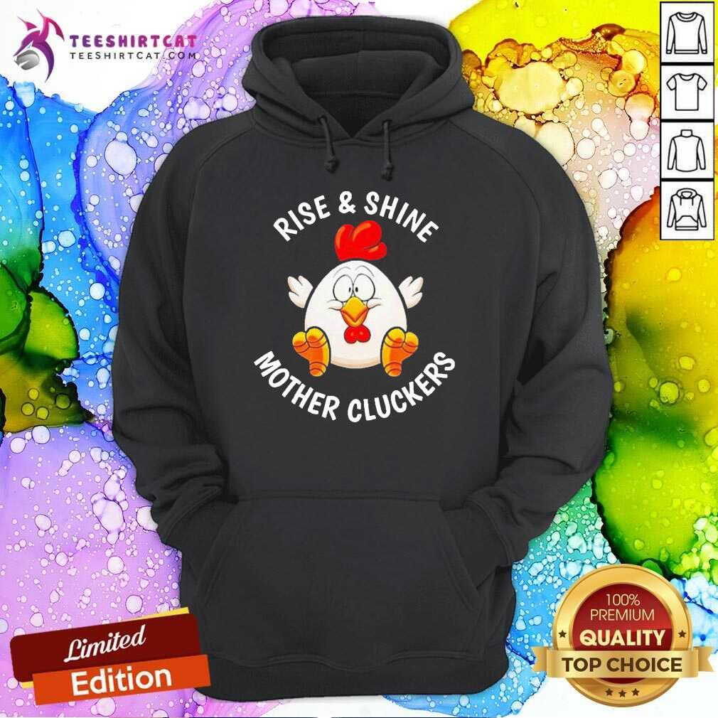 Funny Chicken Rise And Shine Mother Cluckers Shirt