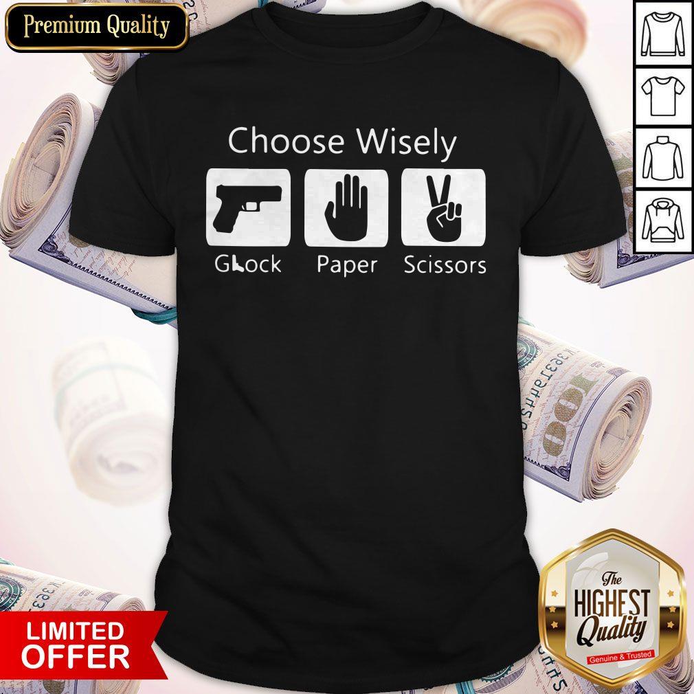 Funny Choose Wisely Glock Paper Scissors Shirt