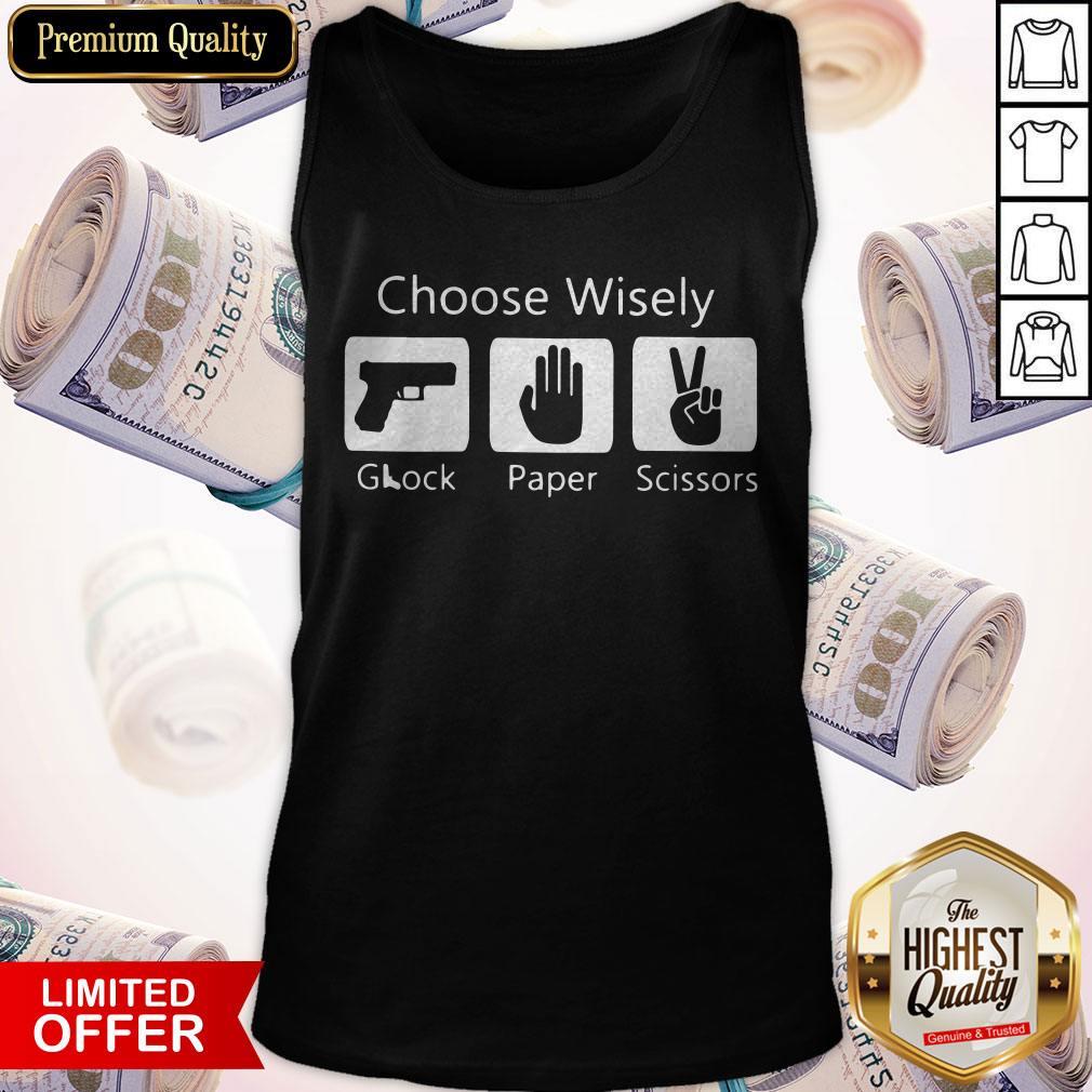 Funny Choose Wisely Glock Paper Scissors Shirt