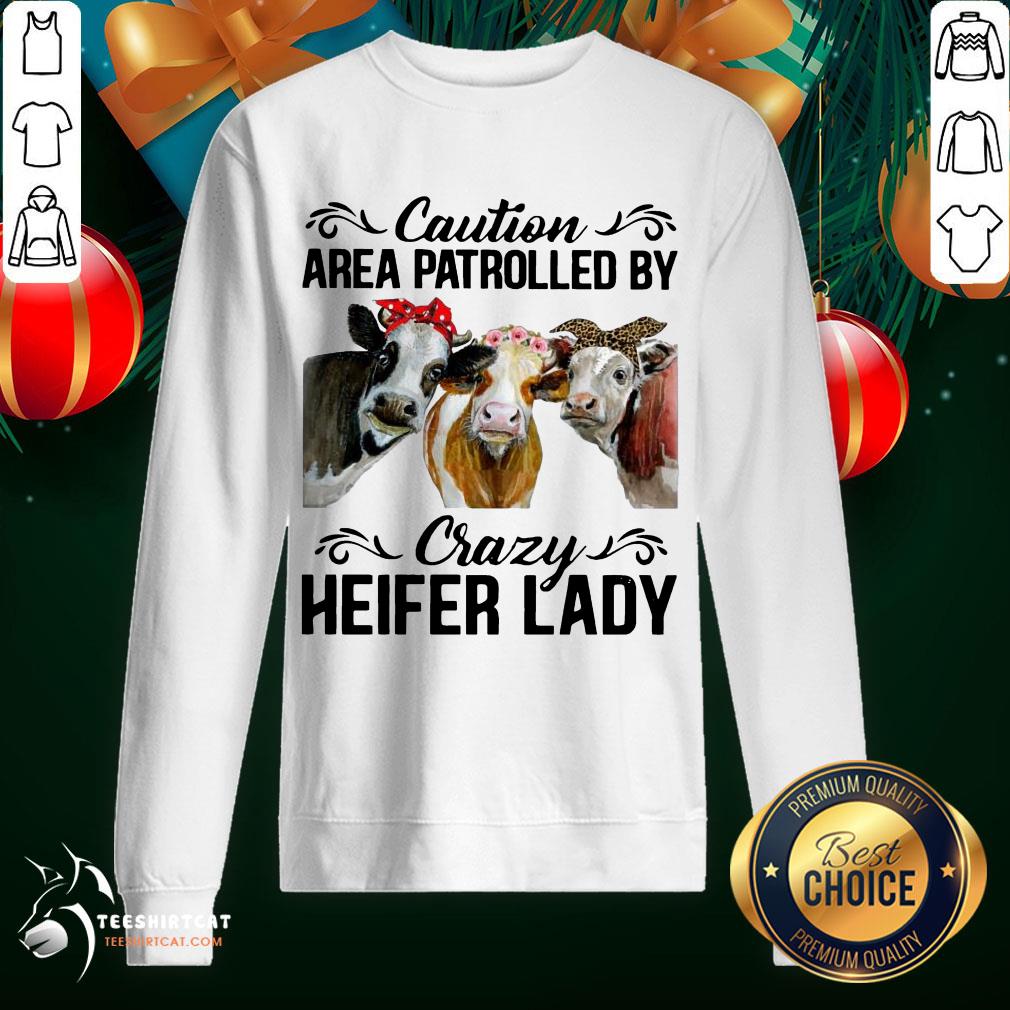 Funny Cows Caution Area Patrolled By Crazy Heifer Lady Shirt