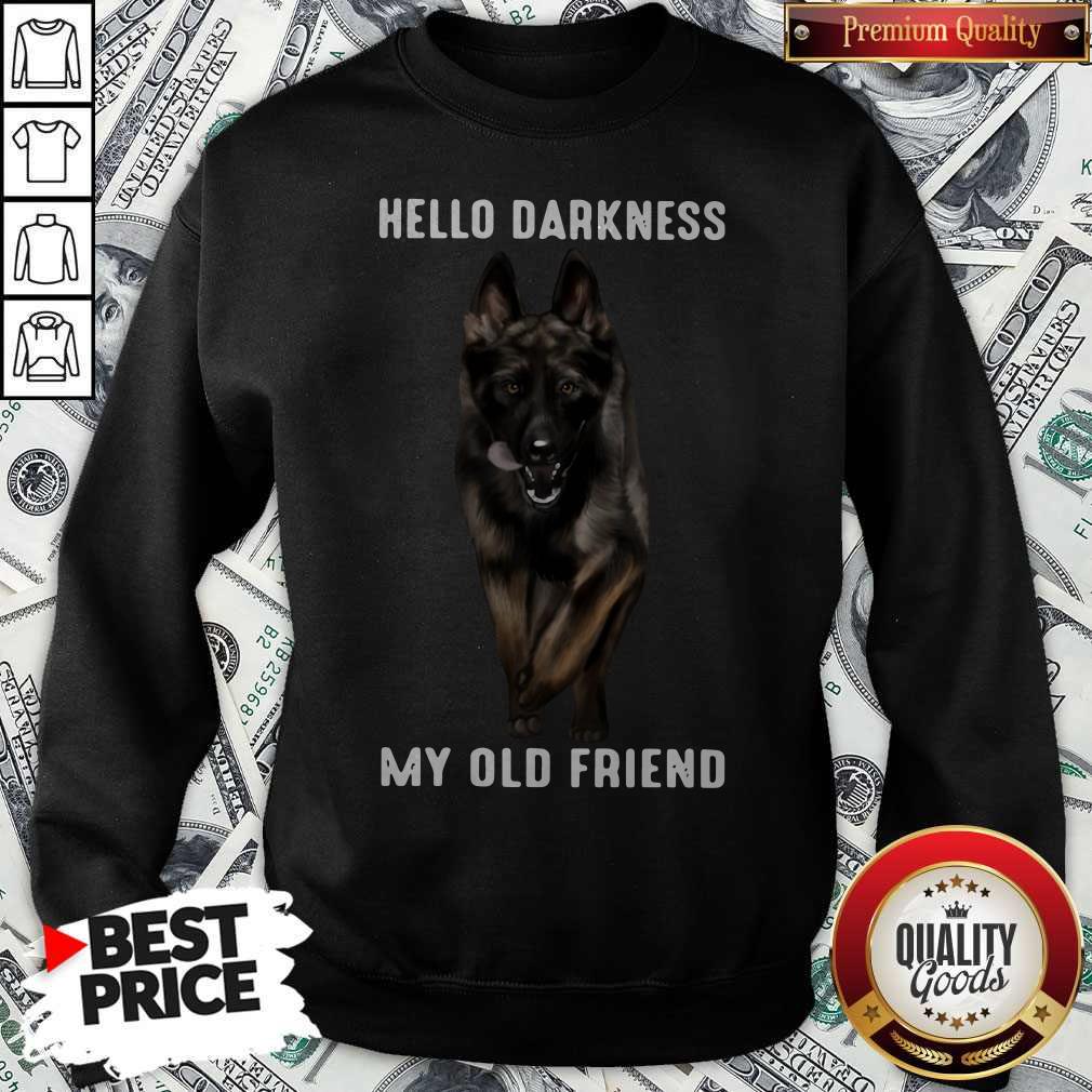 Funny German Shepherd Hello Darkness My Old Friend Shirt