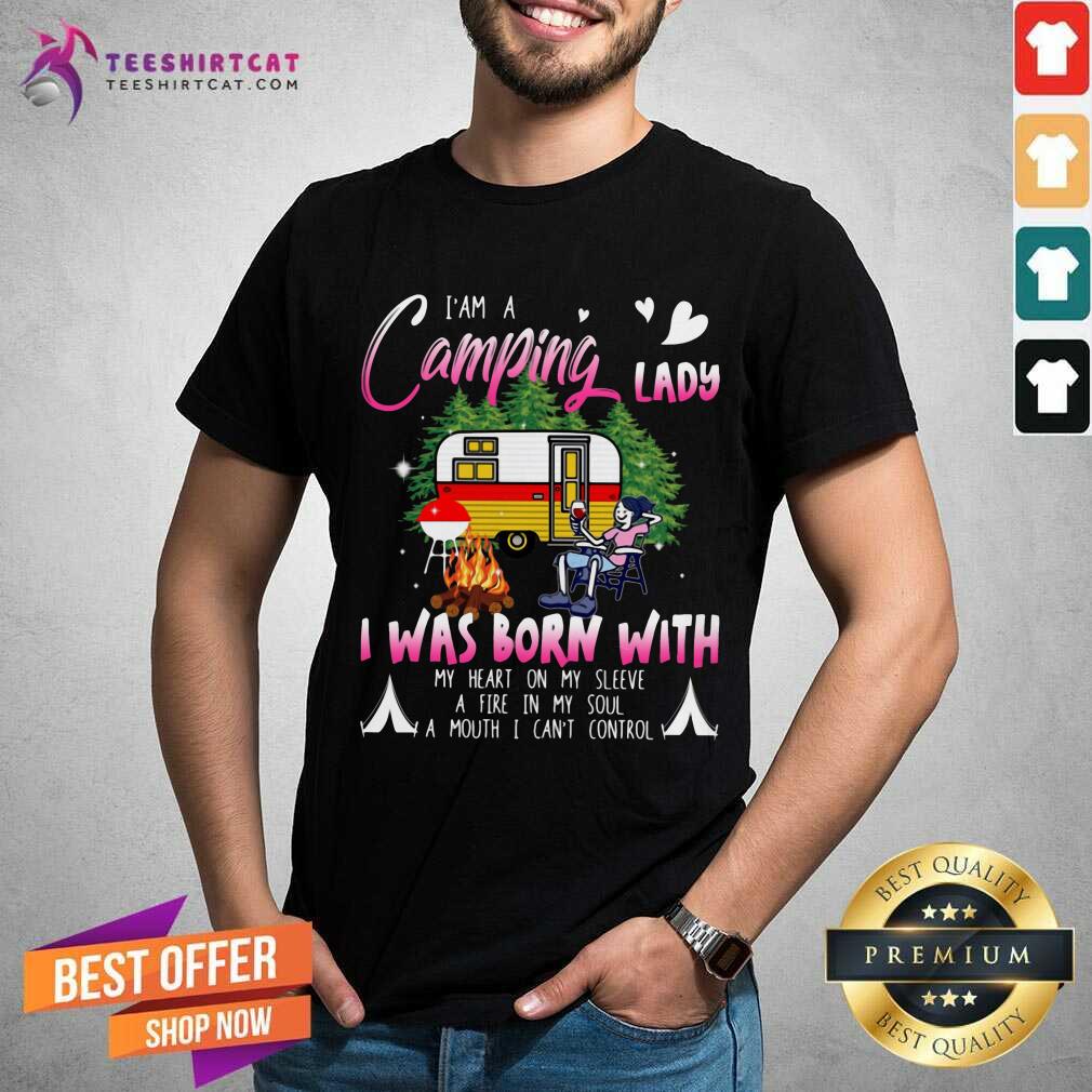 Funny I Am A Camping Lady I Was Born With My Heart Shirt