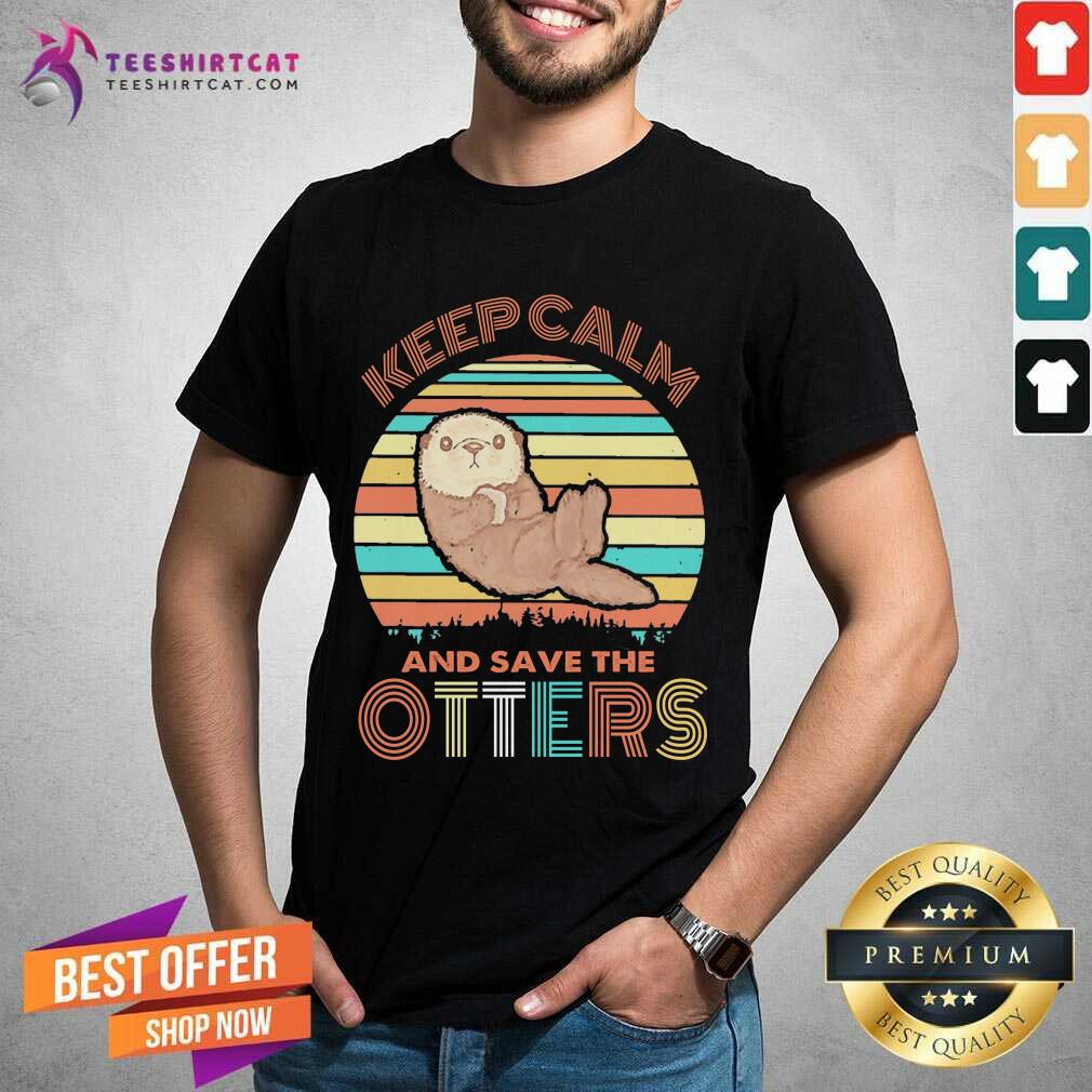 Funny Keep Calm And Save Otters Vintage Shirt
