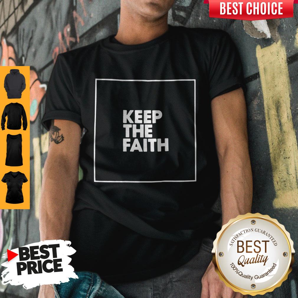 Funny Keep The Faith Shirt