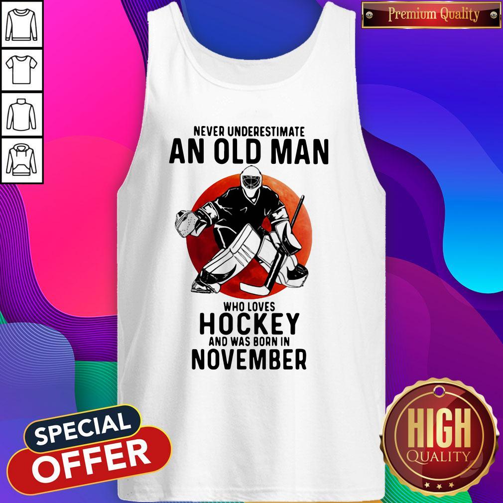 funny-never-underestimate-an-old-man-who-loves-hockey-and-was-born-in-november-sunset-tank-top.jpg