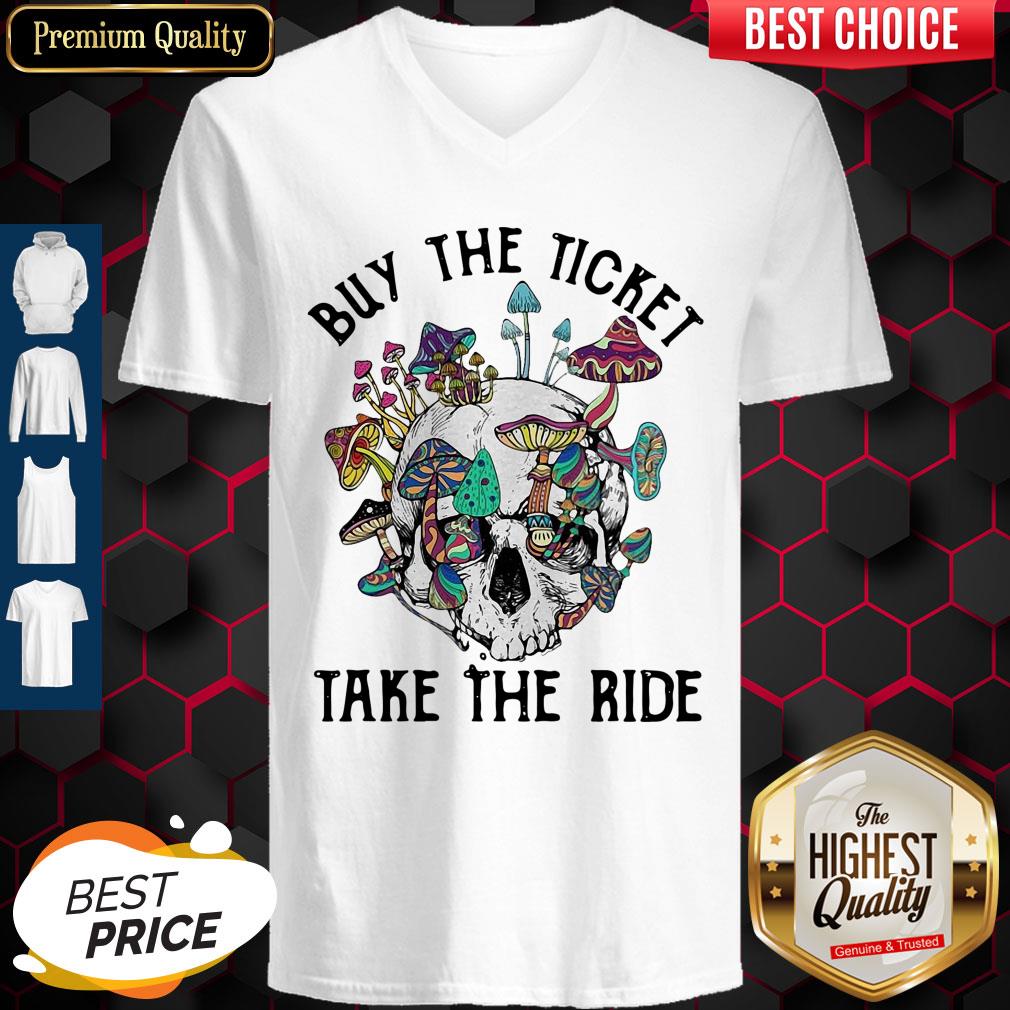 Funny Skull Buy The Ticket Take The Ride Mushroom Shirt