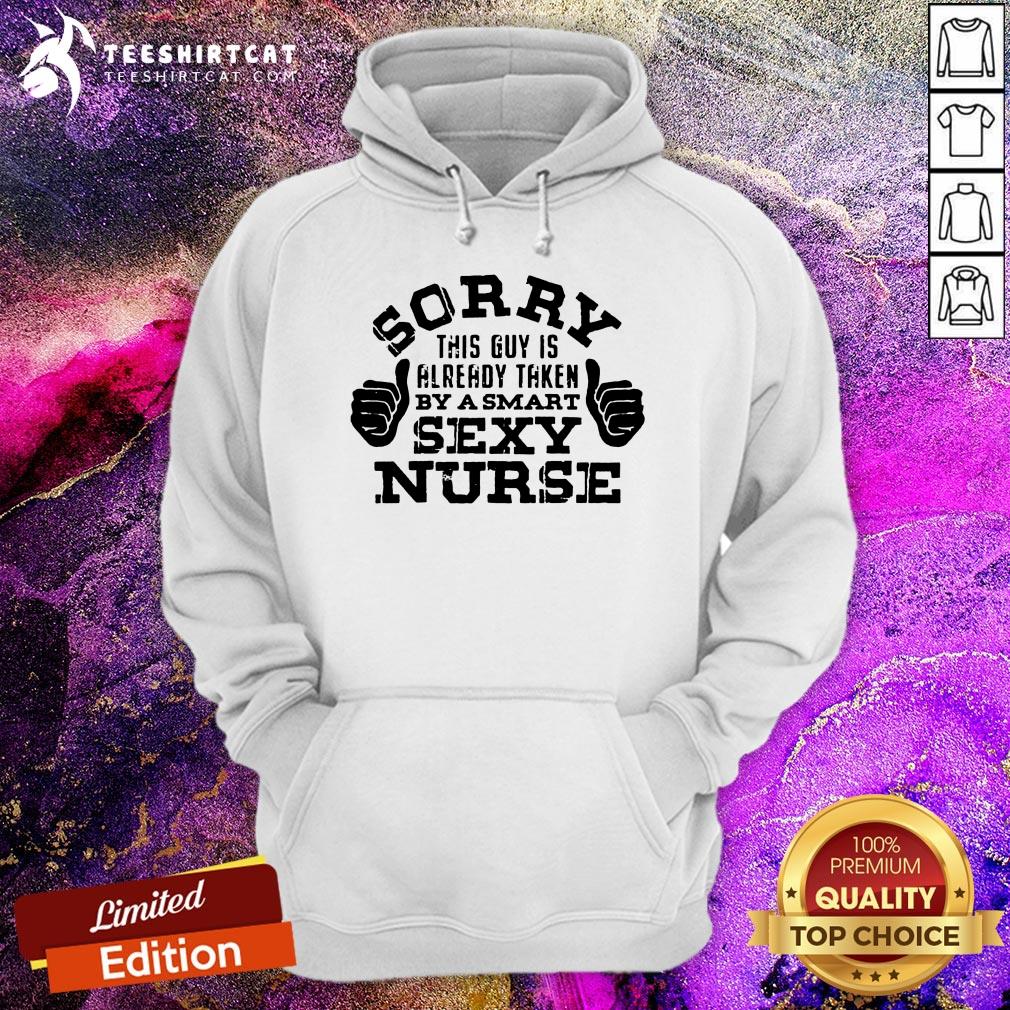 Funny Sorry This Guy Is AlreadyTaken By A Nurse Nursing Careers Shirt