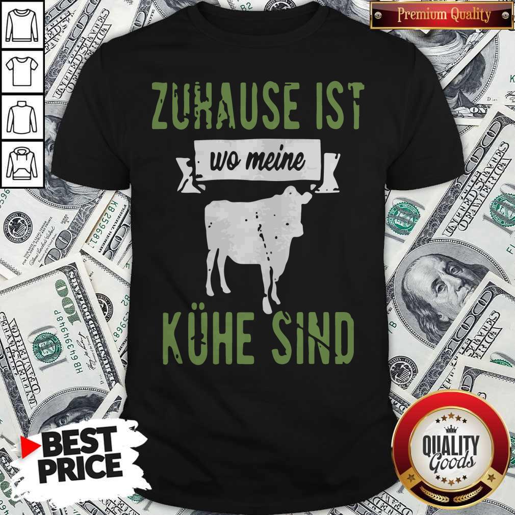 Funny Zuhause Ist Wo Meine Khe Sind Shirt