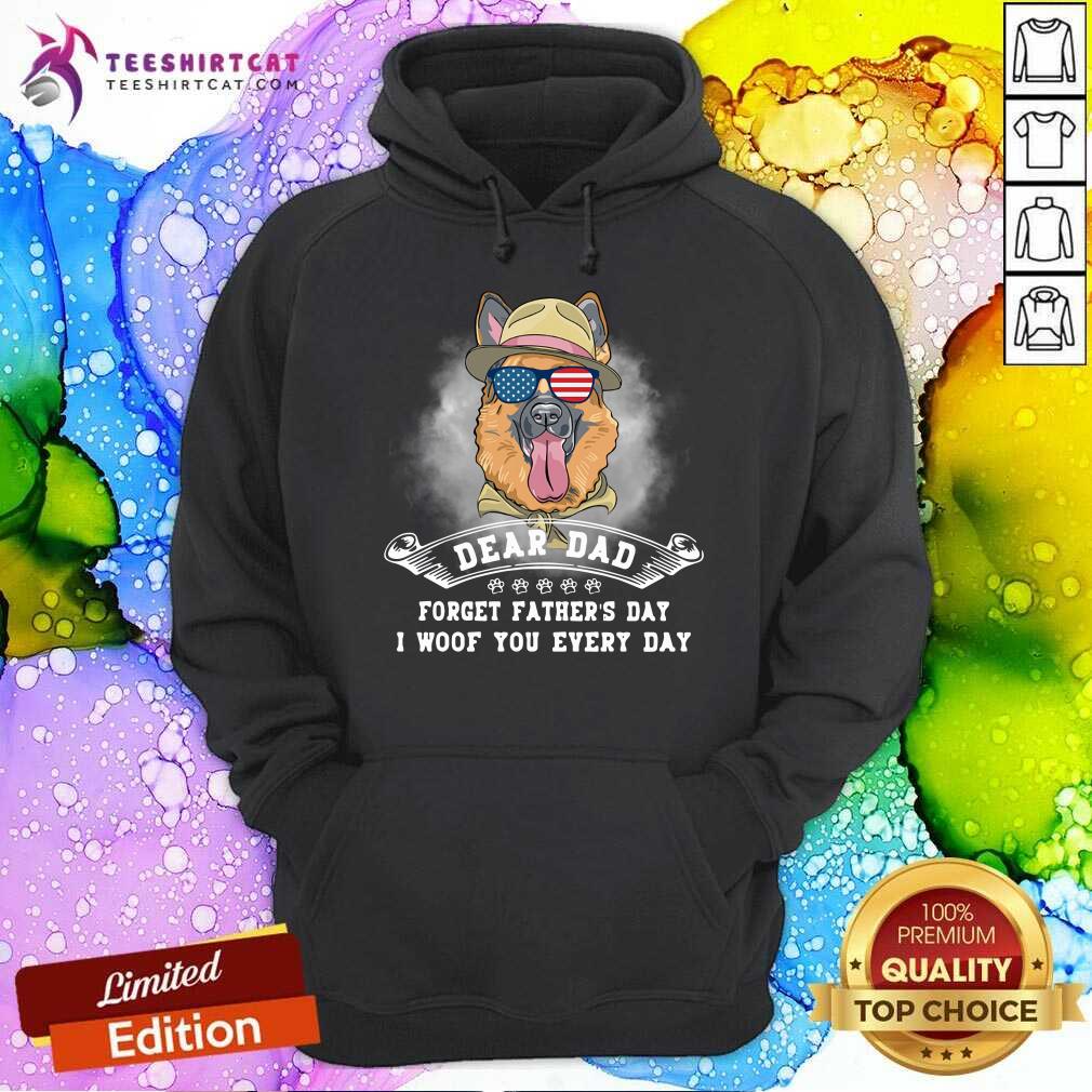 German Shepherd Forget Fathers Day I Woof You Every Day Shirt