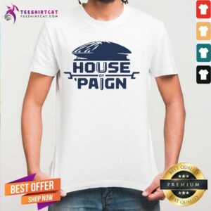 Good House Of Paign Shirt