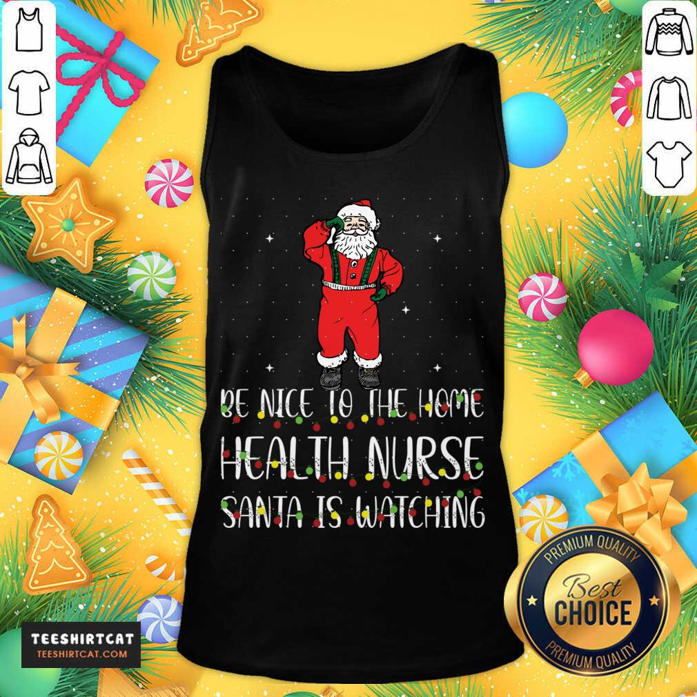 good-be-nice-to-the-nurse-santa-is-watching-christmas-be-nice-to-ttank-top.jpg