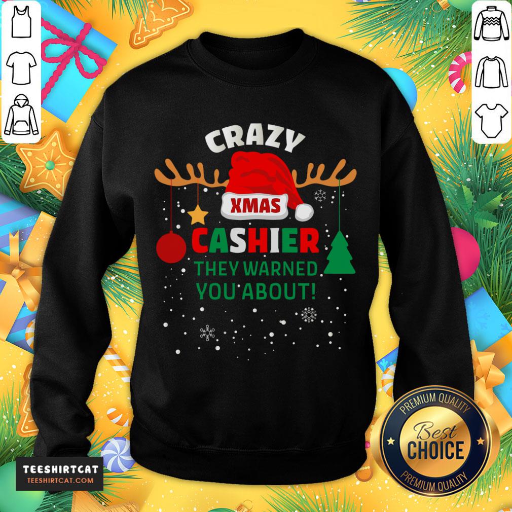 Good Crazy Xmas Cashier They Warned You About Cashier Christmas T-Shirt