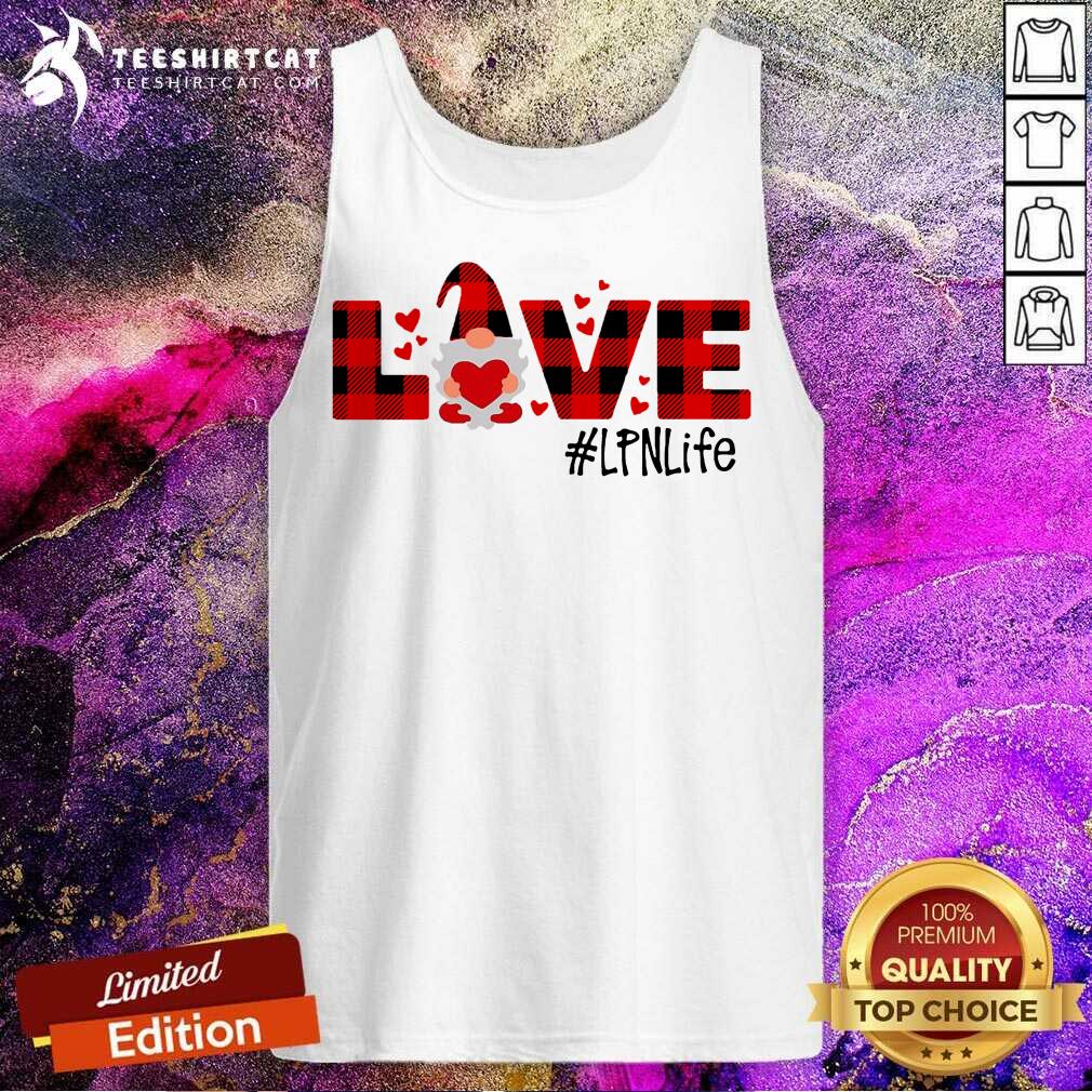 Good Gnome Love Valentine LPN Life Shirt