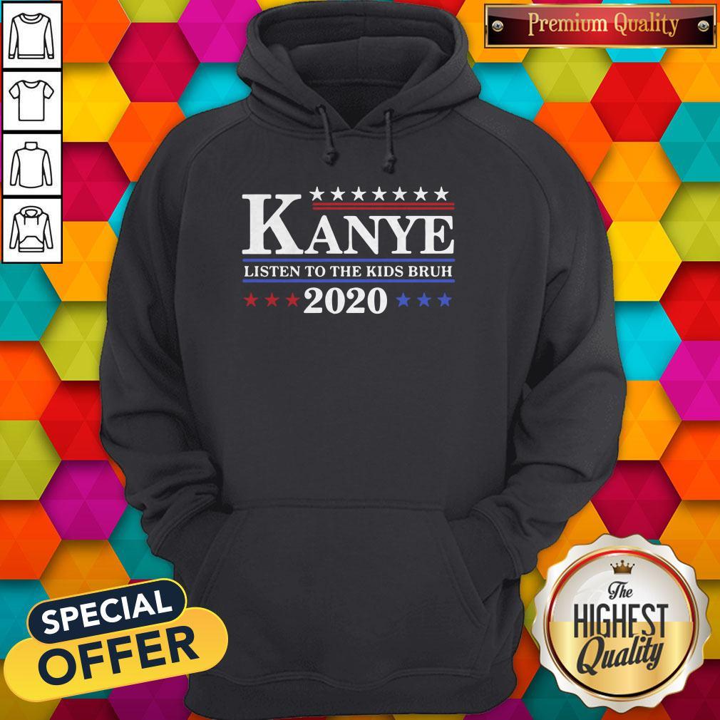 Good Kanye 2020 Listen To The Kids Bruh Shirt