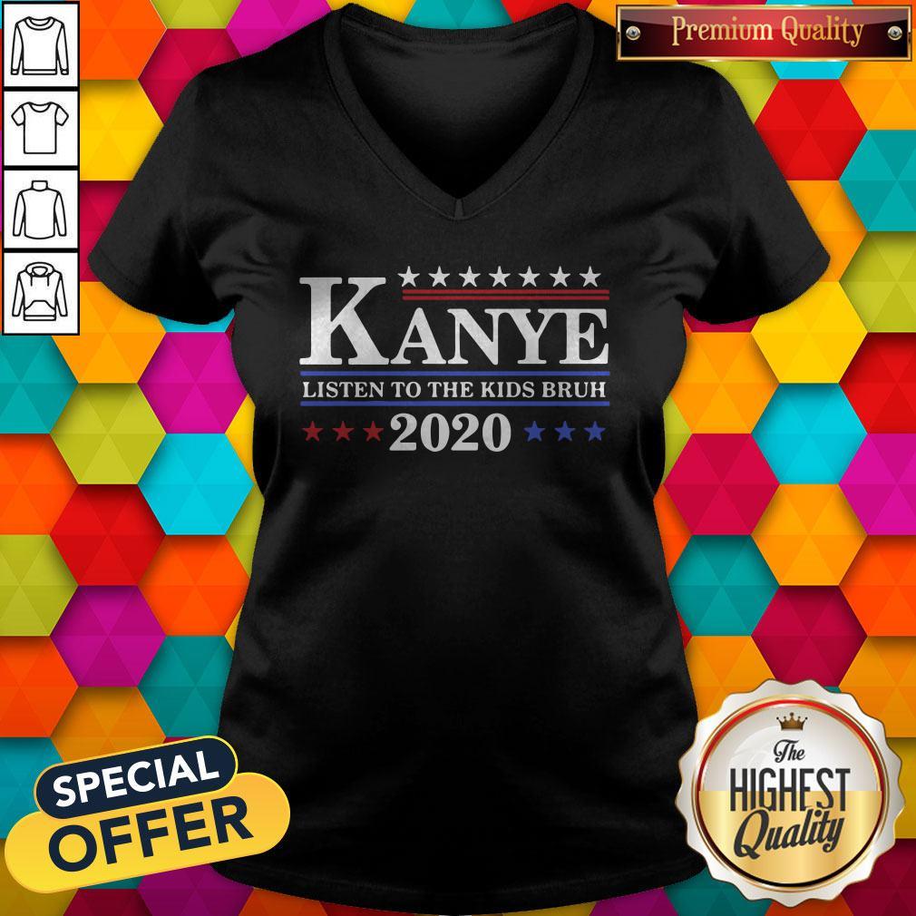 Good Kanye 2020 Listen To The Kids Bruh Shirt