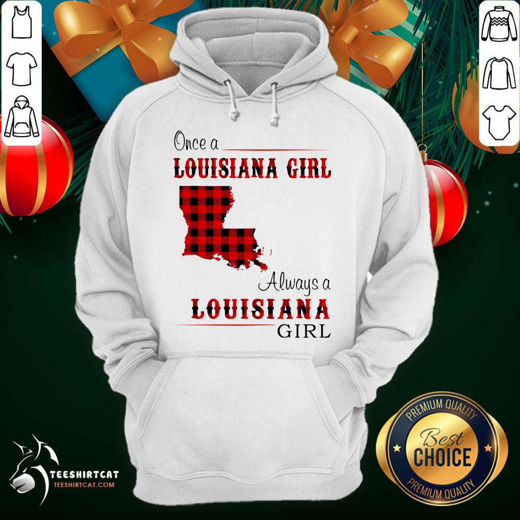Good Once A Louisiana Girl Always A Louisiana Girl Shirt
