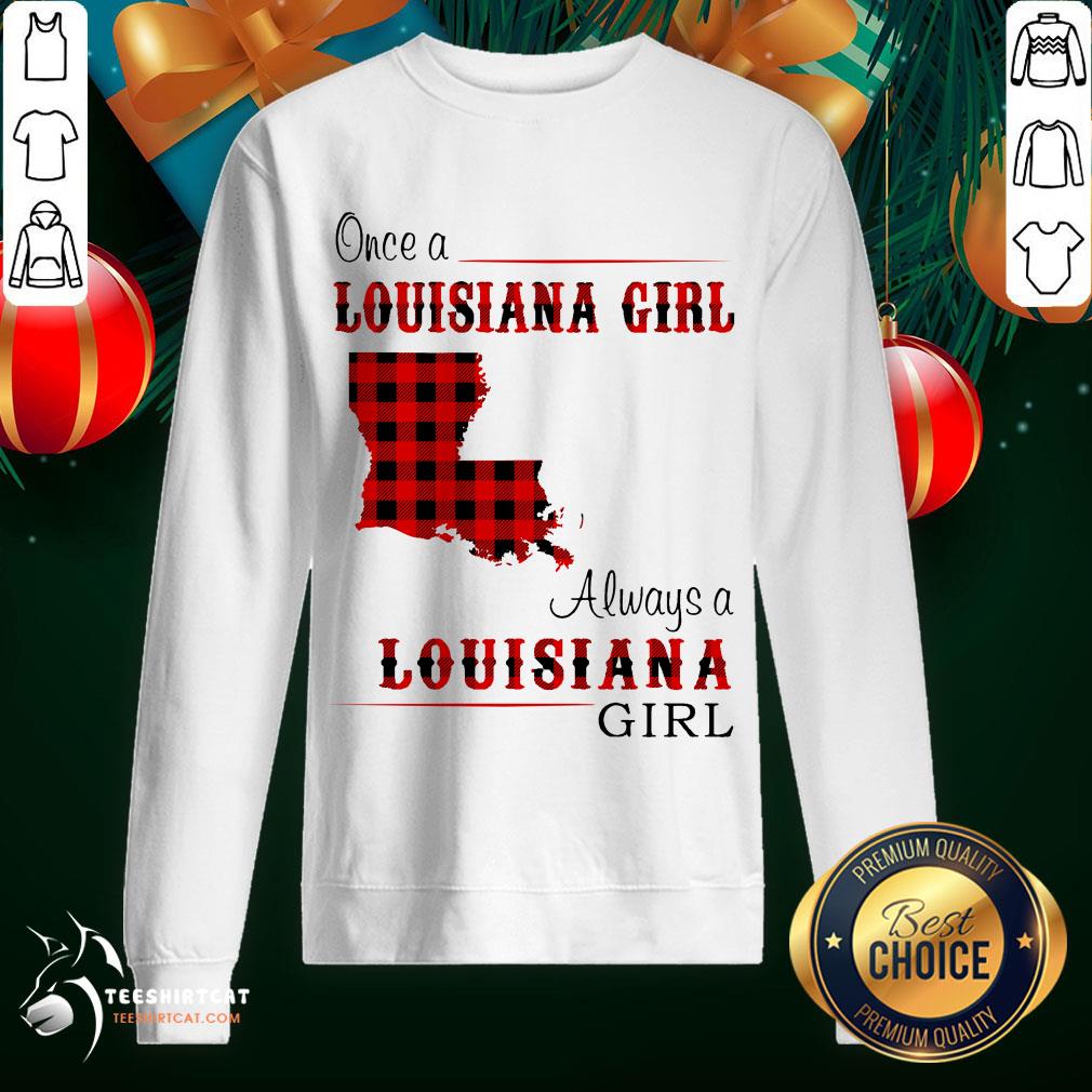 Good Once A Louisiana Girl Always A Louisiana Girl Shirt