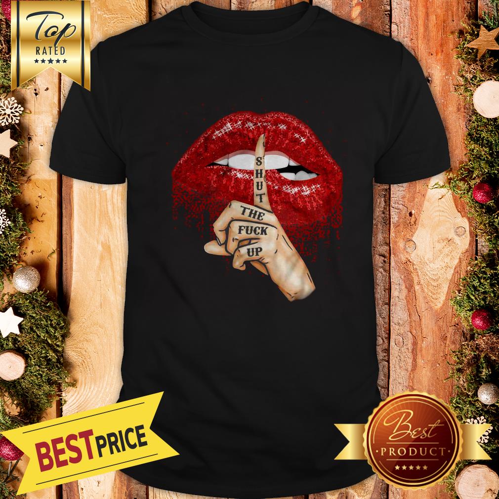 Good Shut The Fuck Up Red Glitter Lips Version Shirt