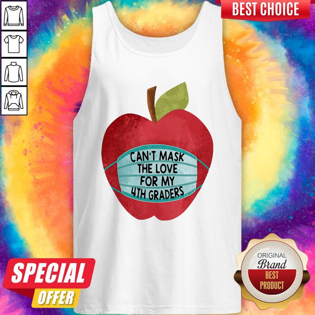 Great Apple Face Mask Can't Mask The Love For My 4th Graders Shirt
