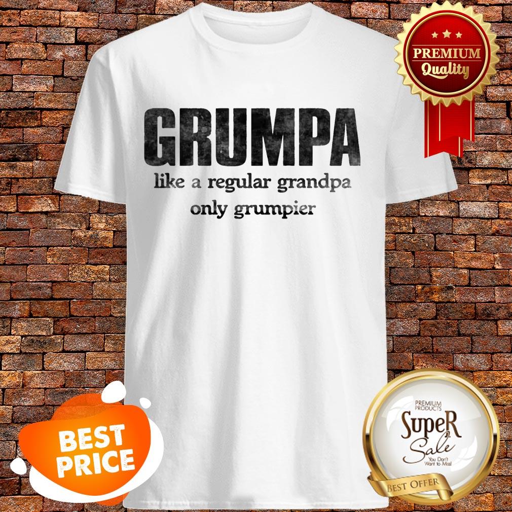 Grumpa Like A Regular Grandpa Only Grumpier Shirt