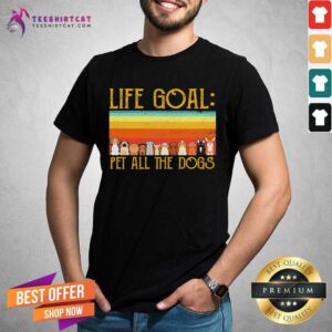 Pretty Life Goal Pet All The Dogs Vintage Shirt