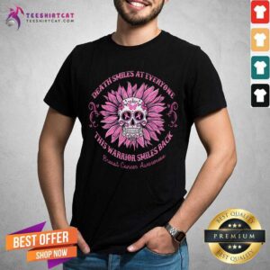 Death Smiles At Everyone This Warrior Smiles Back Skull Shirt