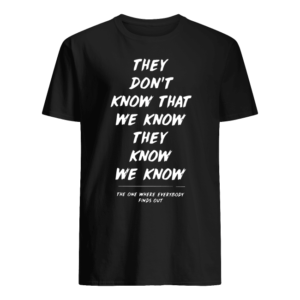They Dont Know Shirt