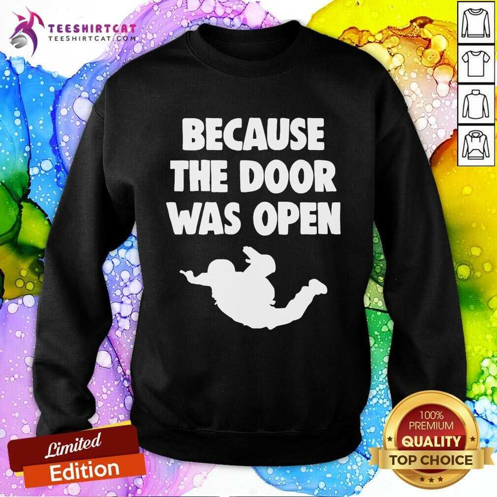 Happy Because The Door Was Open Skydrive Shirt