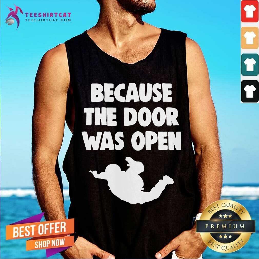 Happy Because The Door Was Open Skydrive Shirt