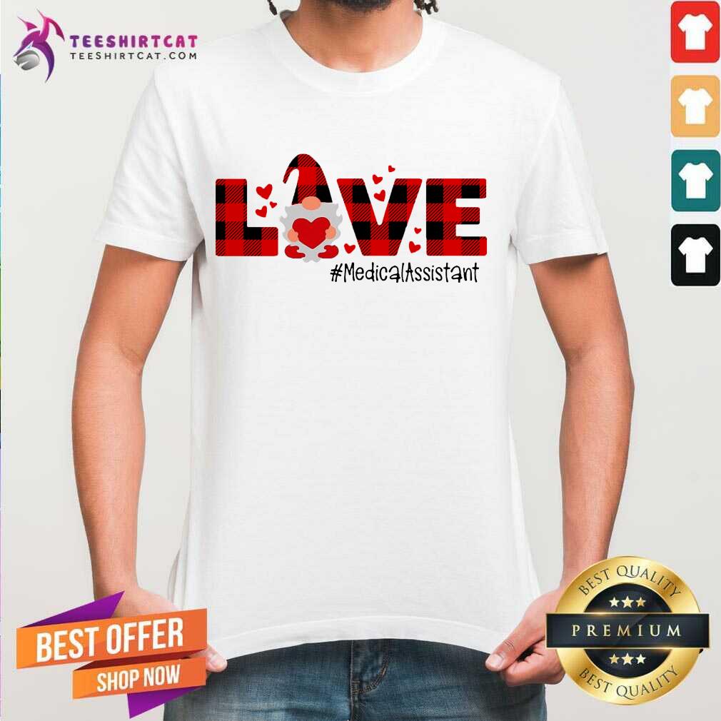 Happy Gnome Love Valentine Medical Assistant Shirt