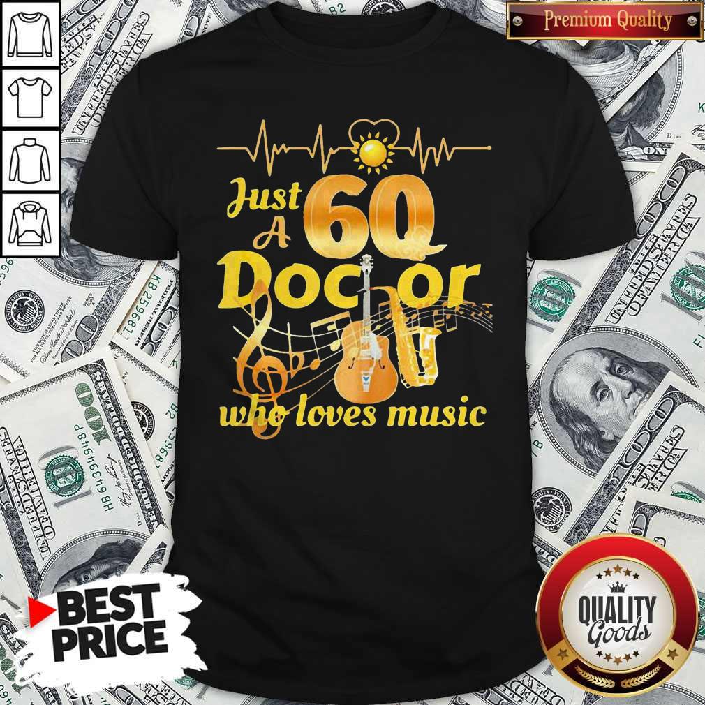 Happy Just A 60 Doctor Who Loves Music Guitar Heartbeat Shirt
