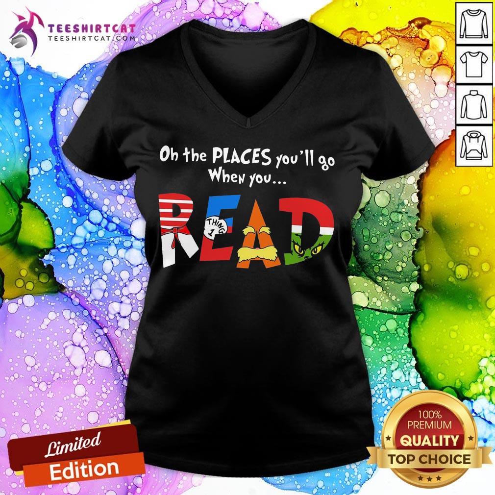 Happy Oh The Places You’ll Go When You Read Shirt