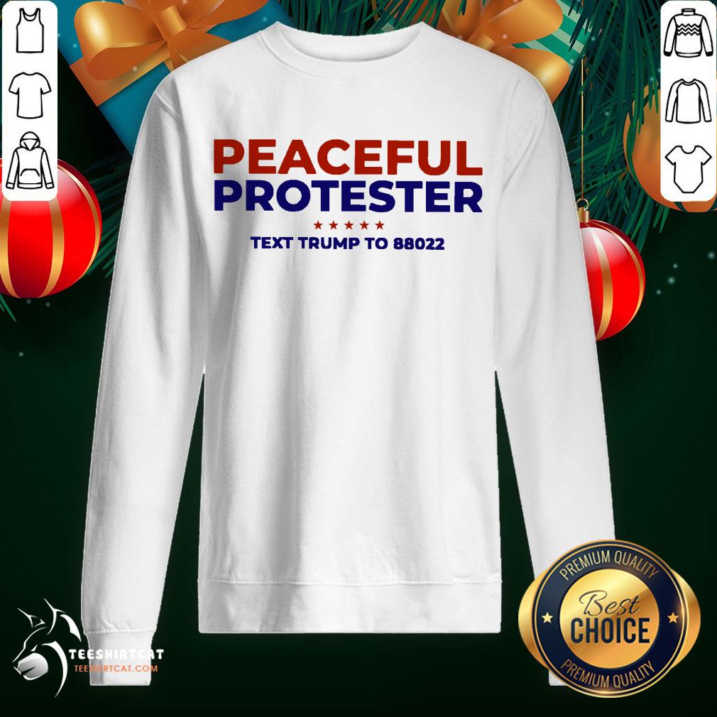 Happy Peaceful Protester Text Trump To 88022 Shirt