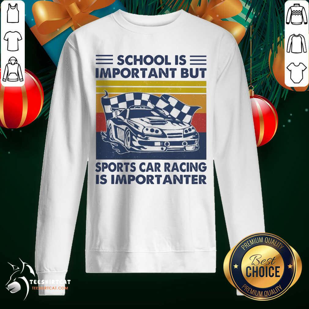 Happy School Is Important But Sports Car Racing Is Importanter Vintage Shirt