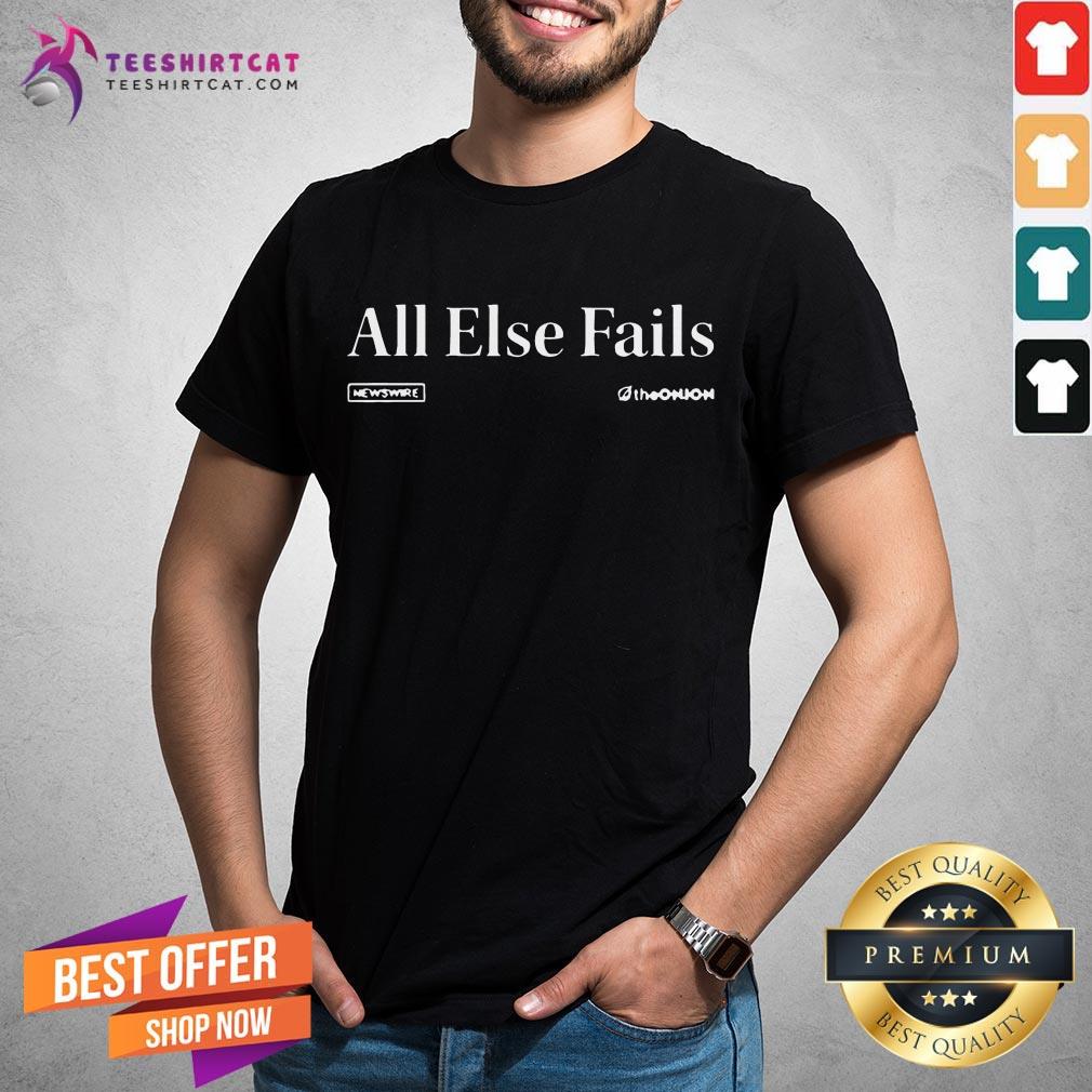 Happy The Onion Newswire All Else Fails Headline T-Shirt