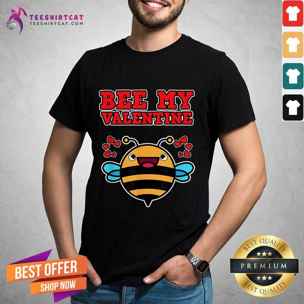 Happy To Be My Valentine Bee Lover Funny Gift Bee My Valentine T-Shirt