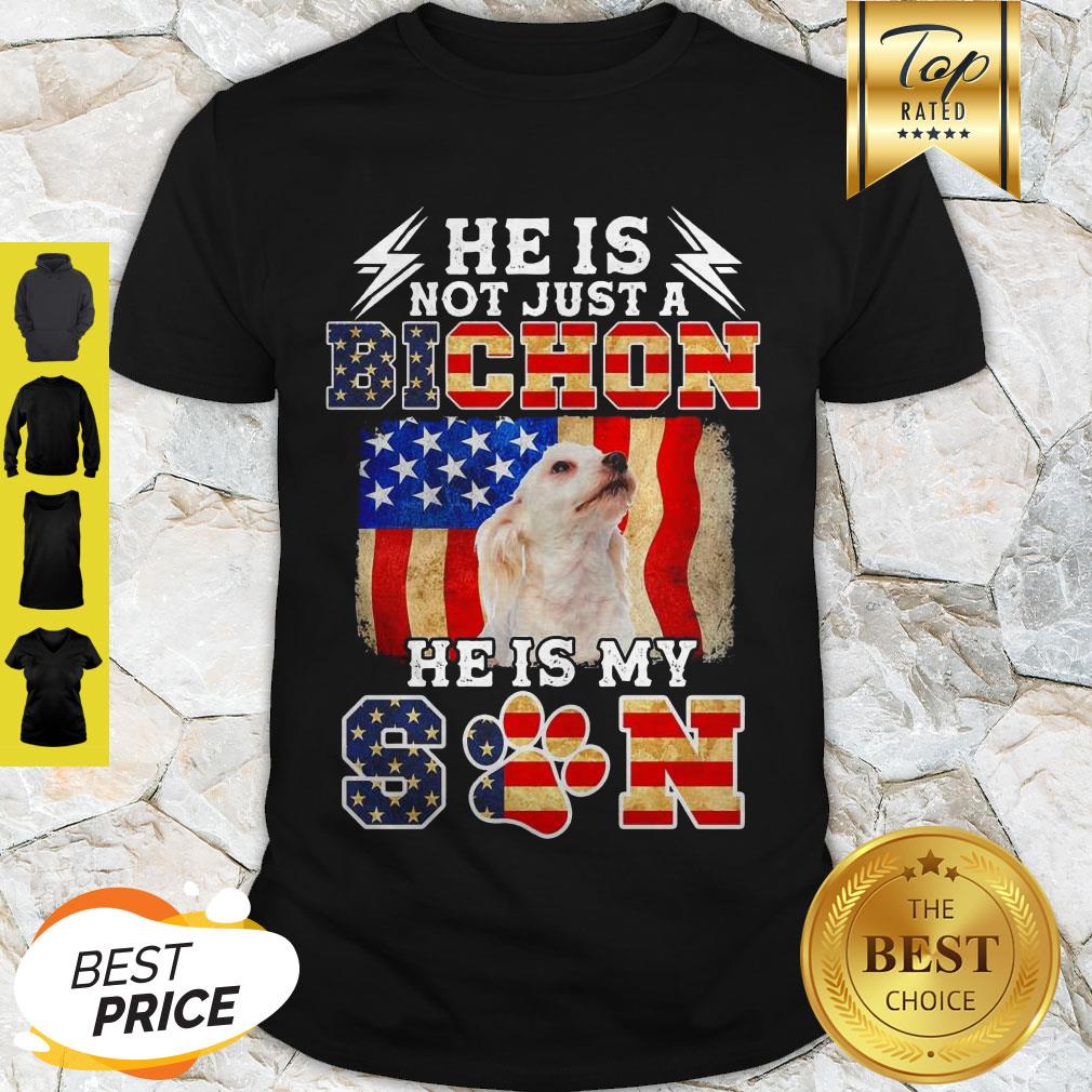 He Is Not Just A Bichon He Is My Son American Flag Shirt