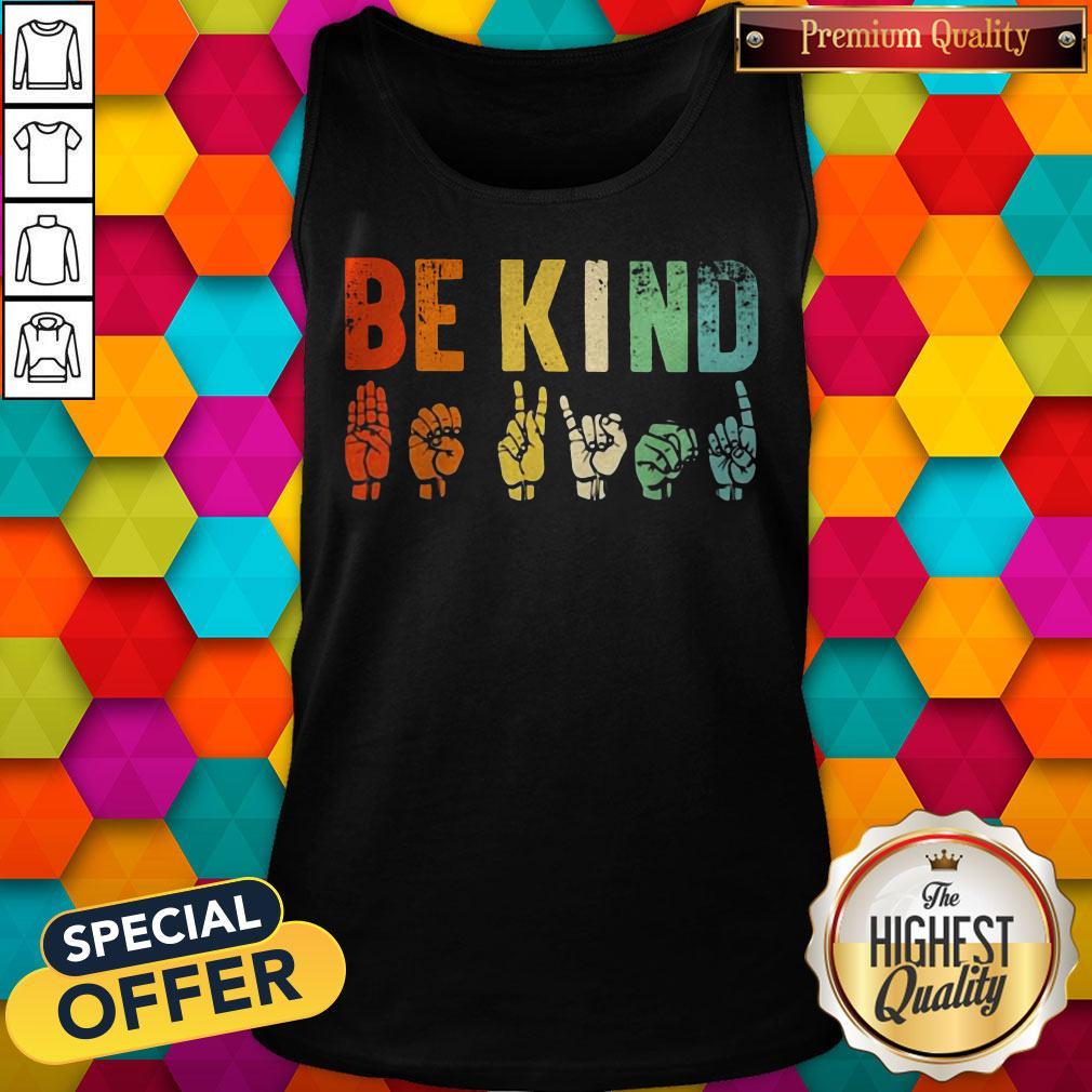 High Quality Be Kind Sign Language Shirt