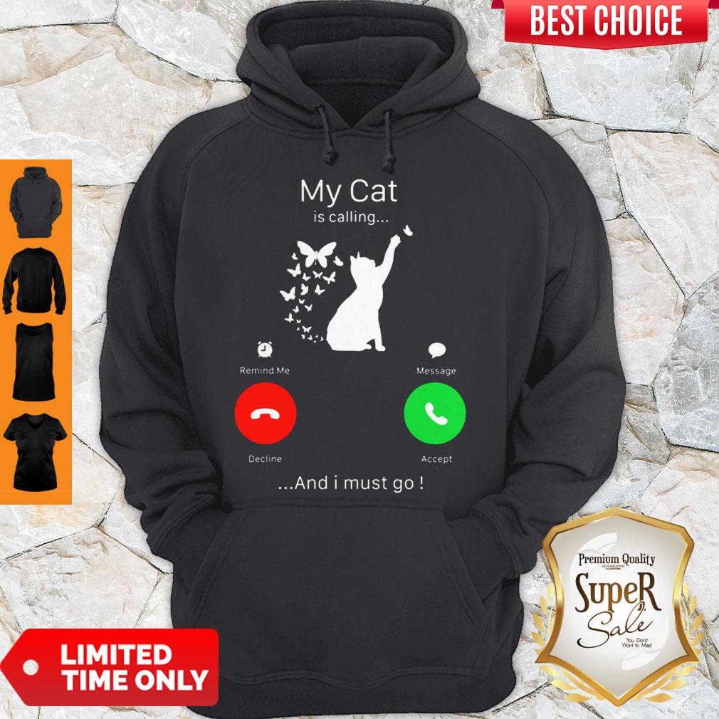 Perfect My Cat Is Calling Decline Accept And I Must Go Shirt