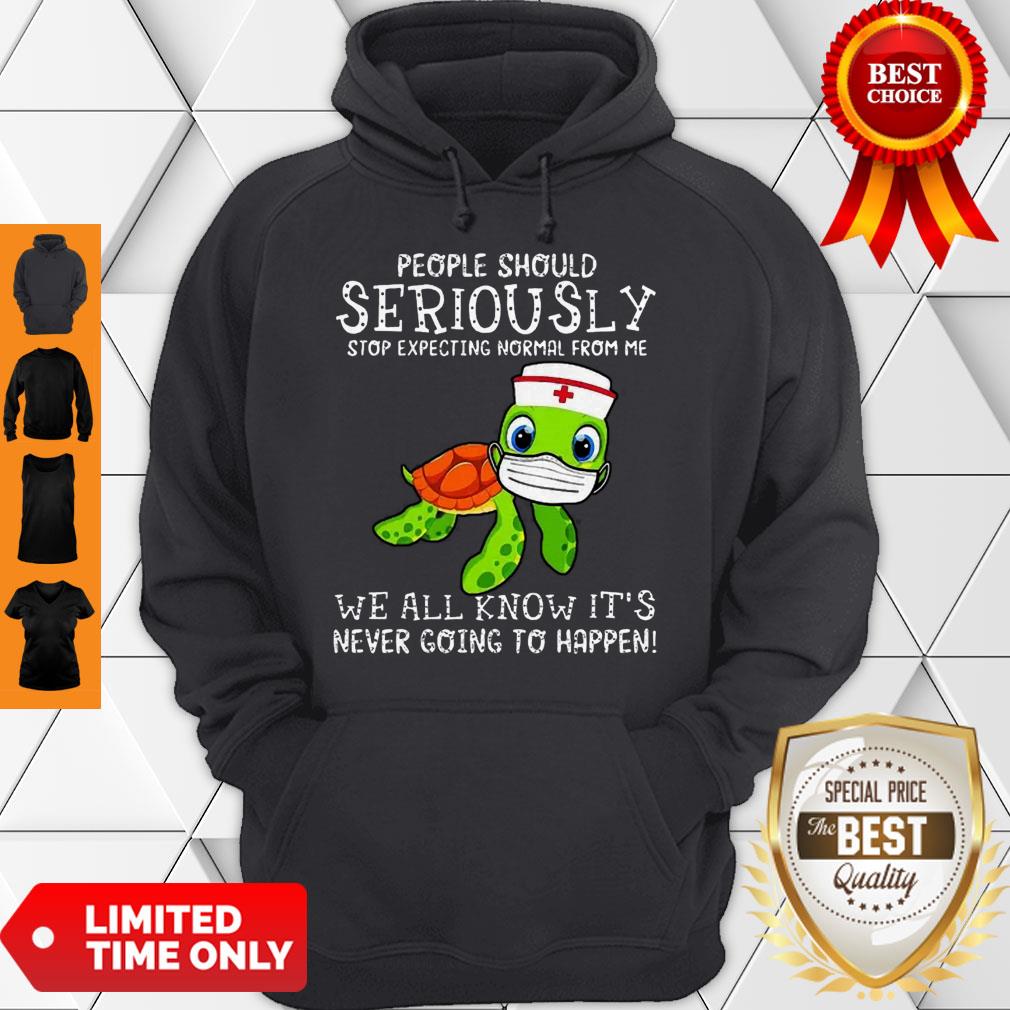 Cute Turtle Seriously We All Know It’s Never Going To Happen Covid-19 Shirt