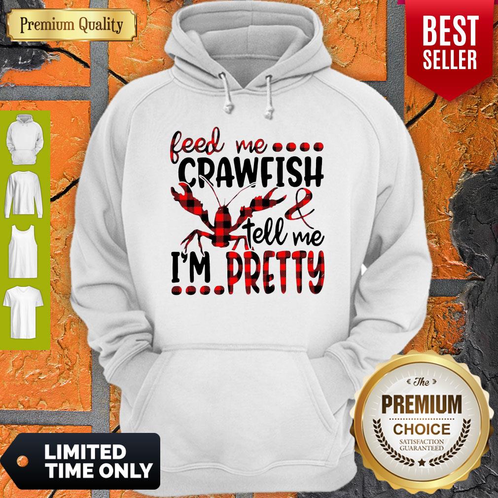 Official Feed Me Crawfish And Tell Me I'm Pretty Shirt