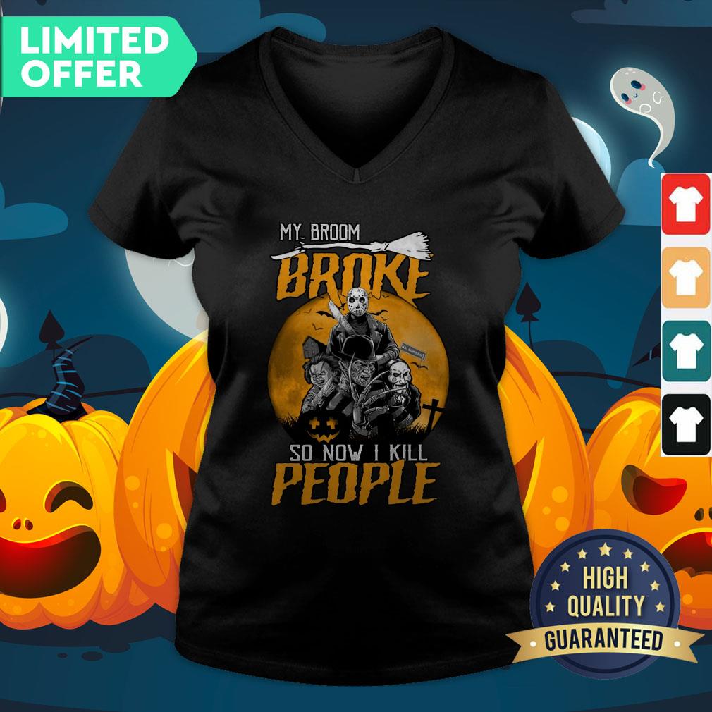 Horror Movies Character My Broom Broke So Now I Kill People Halloween Shirt