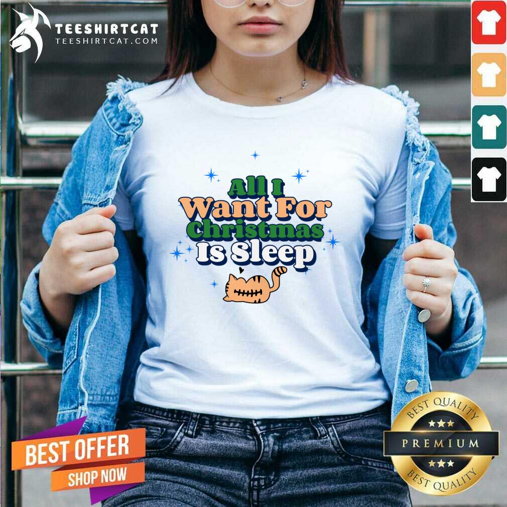 Hot All I Want For Christmas Is Sleep T-Shirt