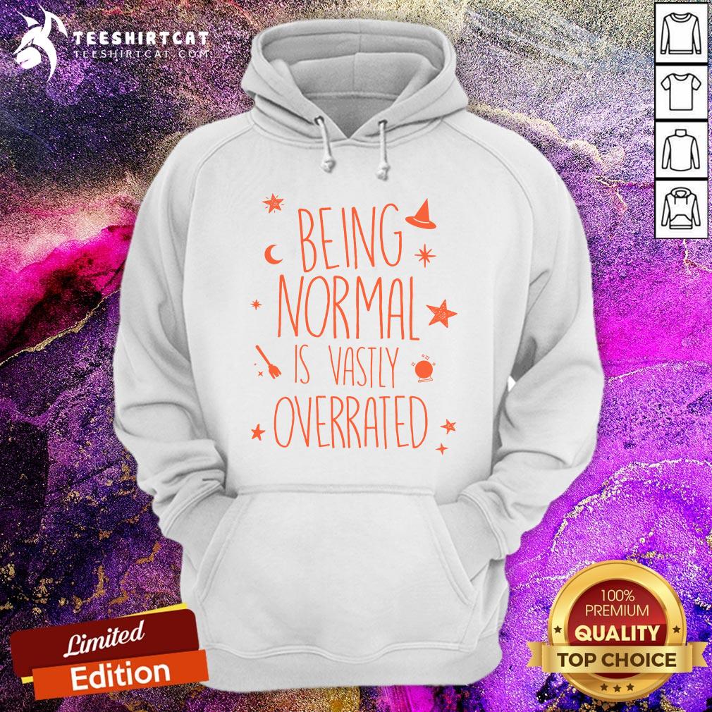 Hot Being Normal Is Vastly Overrated Halloween Shirt