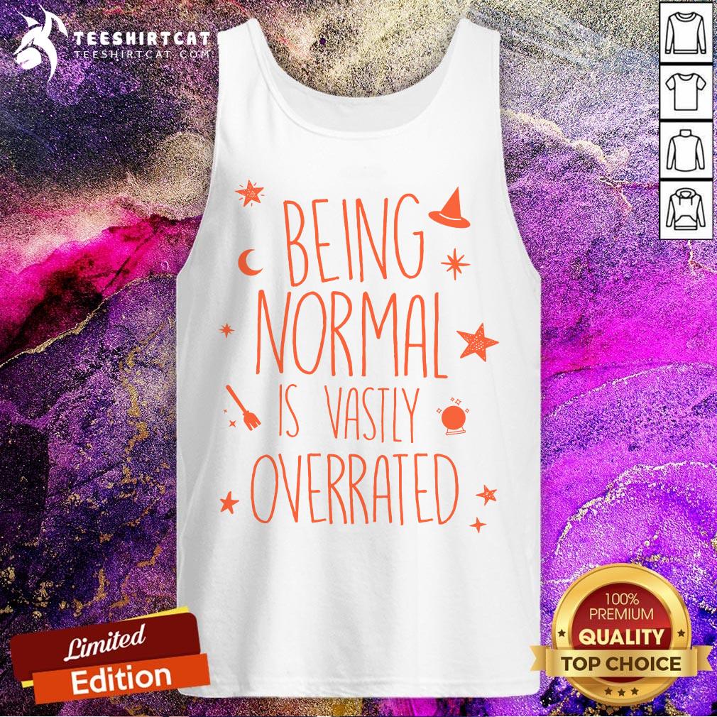 Hot Being Normal Is Vastly Overrated Halloween Shirt